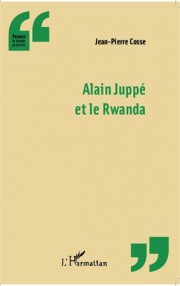 Alain Juppé et le Rwanda, aux éditions L'Hamatan