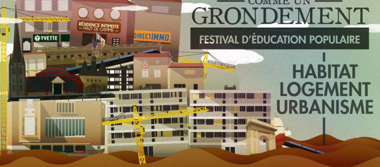 1er au 6 octobre : « Habitat, logement et urbanisme » thèmes du festival Comme un grondement