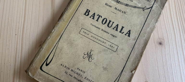 Aux sources de <i>Batouala</i>, « premier Goncourt noir » signé René Maran