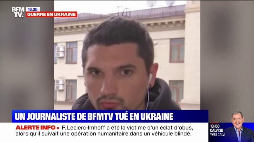 La mort en Ukraine de Frédéric Leclerc-Imhoff, journaliste formé à Bordeaux